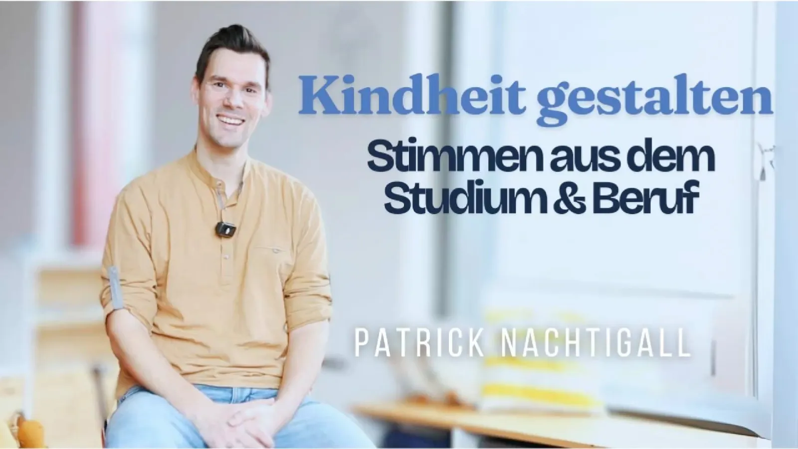 Titelbild zum Video mit dem Erfahrungsbericht von Patrick Nachtigall, Absolventin des Studiengangs Bildung und Erziehung in der Kindheit (B.A.) mit Schriftzug "Kindheit gestalten - Stimmen aus dem Studium & Beruf - Patrick Nachtigall"