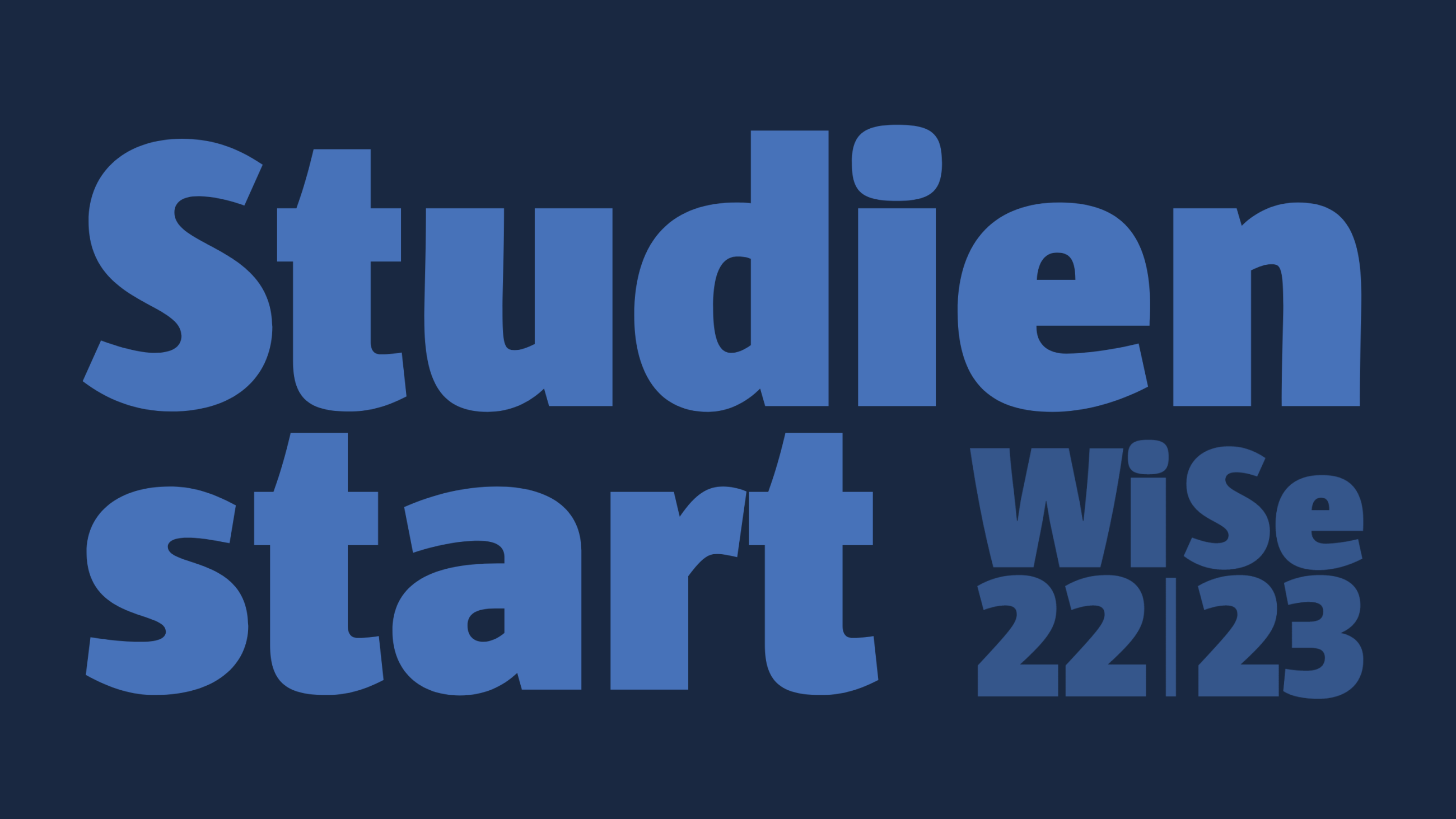 Blauer Text auf dunkelblauem Hintergrund: Studienstart WiSe 22/23