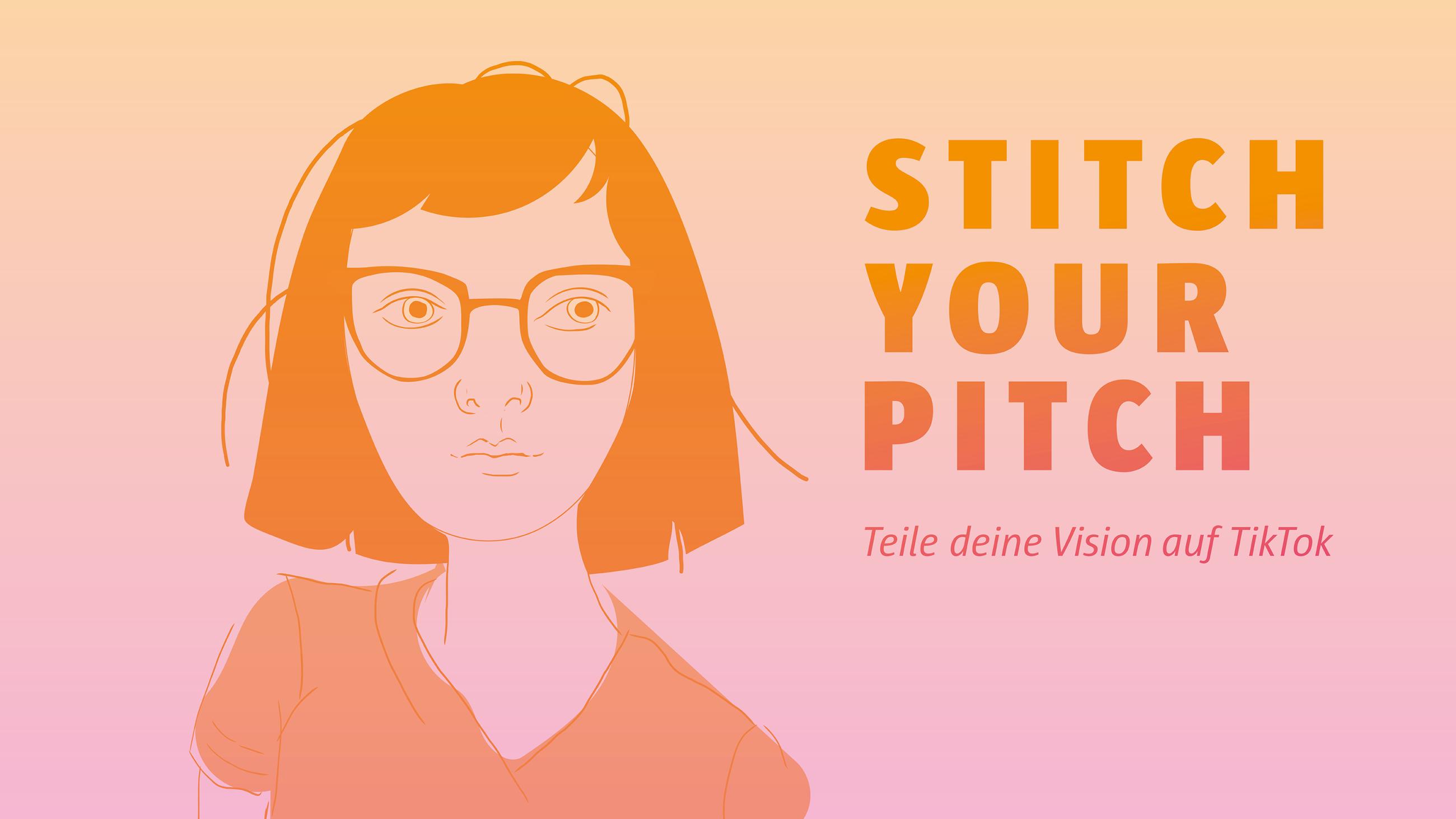 Illustrierte Frau mit nebenstehendem Text "Stich your Pitch - Teile deine Vision auf TikTok"