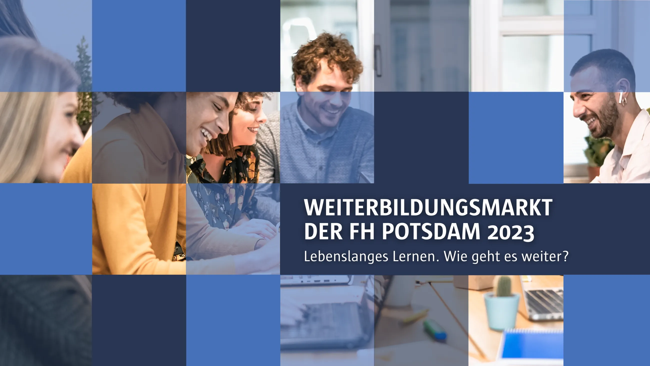 Keyvisual Weiterbildungsmarkt 2023; Eine Gruppe von Personen sitzt mit Laptops um einen Tisch herum; über dem Bild liegt eine Grafik mit kleinen Quadraten in verschiedenen Blautönen und verschiedenen Transparenzstufen; Text: "Weiterbildungsmarkt 2023 - Lebenslanges Lernen. Wie geht es weiter?"