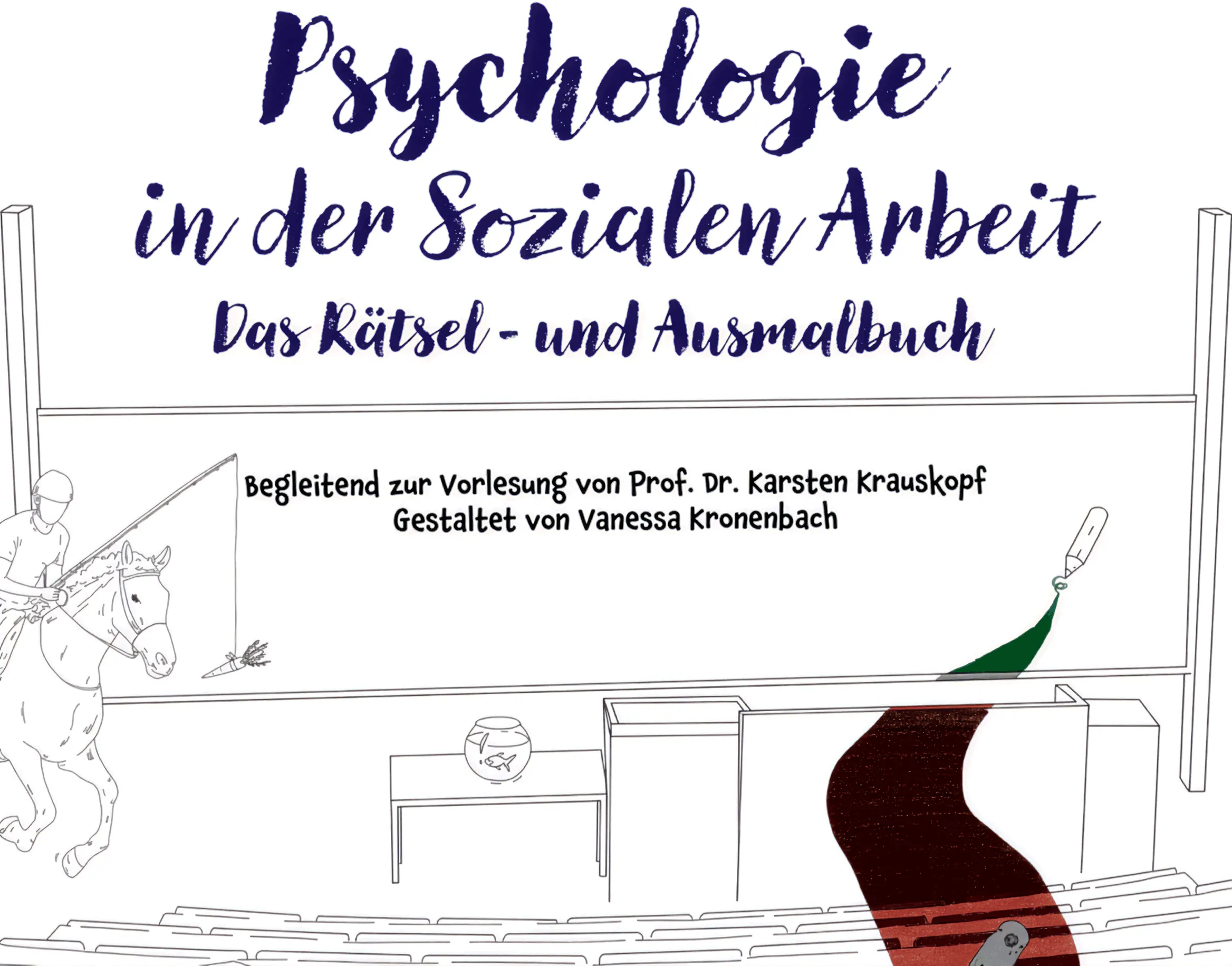 Schwarz-weiße Linienzeichnung eines Hörsaals mit Tafel, auf der der Titel 'Psychologie in der Sozialen Arbeit Das Rätsel- und Ausmalbuch' steht, links ein Reiter auf einem Pferd und rechts ein Pinsel, der einen Farbweg durch das Bild malt.