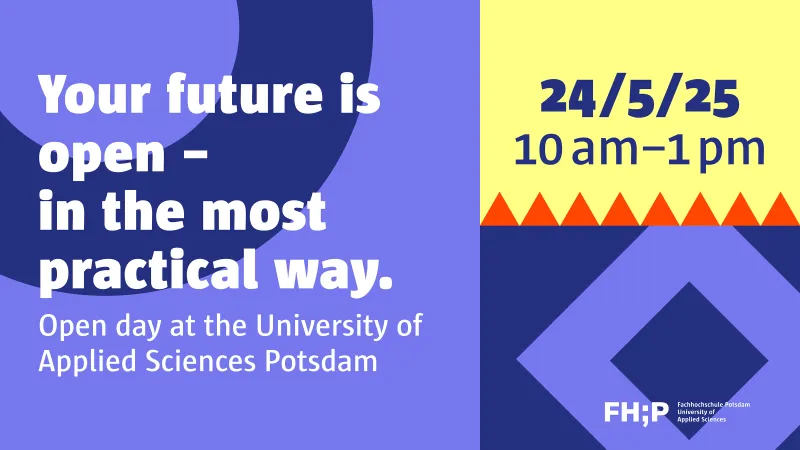 Key visual of the Open Day with faculty symbols: "Helping to shape the world of tomorrow. Open Day at the University of Applied Sciences Potsdam. 24/05/2025, 10 am - 1 pm)"
